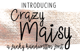 Crazy Maisy: The Funky Handwritten Font for Bold Campaigns
